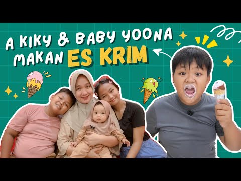 A KIKY & BABY YOONA MAKAN ES KRIM 🥰