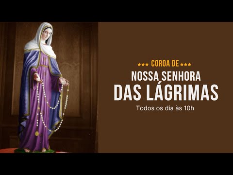 COROA DAS LÁGRIMAS  AO VIVO - 10h | Quinta-feira (26 de Junho)