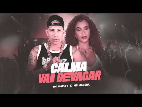 CALMA VAI DEVAGAR / RELAXA QUE VOU SENTA - MC Marley e MC Marsha (REMIX BREGA FUNK)  TIKTOK