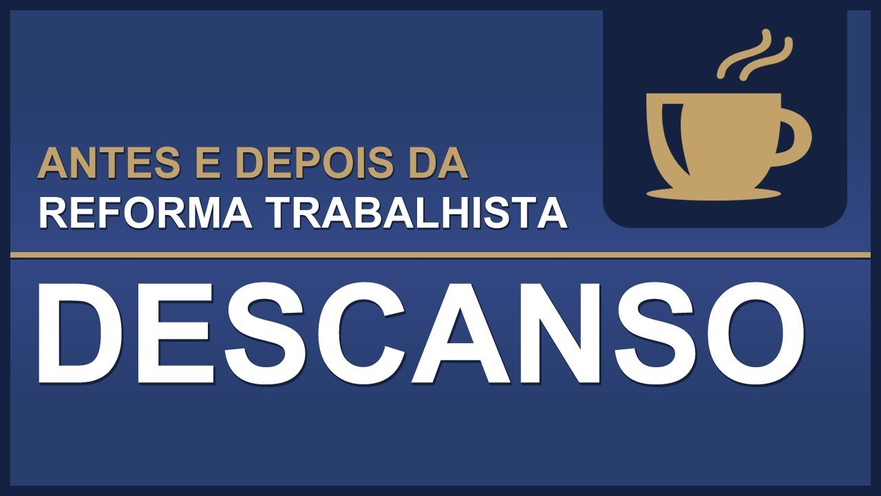 TST – Antes e Depois da Reforma Trabalhista – Descanso