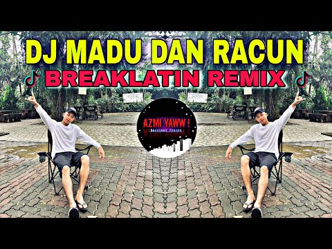 DJ MADU DAN RACUN | BREAKLATIN REMIX FULLBASS ( DJ AzmiYaw )