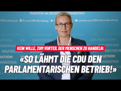 So lähmt die CDU den parlamentarischen Betrieb! - Alice Weidel - AfD