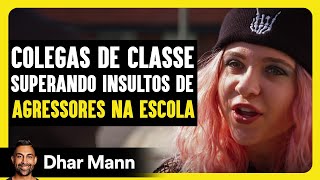 Colegas de Classe Superando Insultos de Agressores na Escola | Dhar Mann Studios