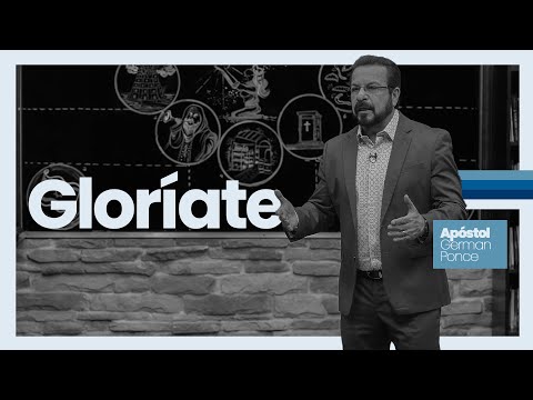 Apóstol German Ponce │ Gloríate │ martes 08 julio 2025