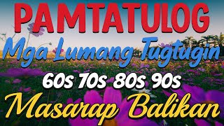 Lumang Tugtugin Na Tumatak Sa Ating Puso't Isipan💕Balikan Natin Mga Lumang Tugtugin 60s 70s 80s 90s
