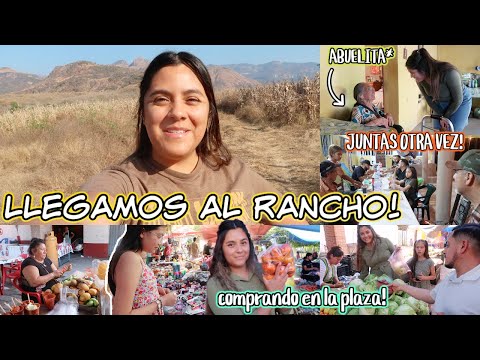 ‼️LLEGAMOS AL RANCHO‼️ VUELVO A VER A MI ABUELITA MICA 🇲🇽 nos VAMOS A COMPRAR EL MANDADO A LA PLAZA!