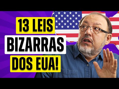 13 LEIS MAIS BIZARRAS DOS ESTADOS UNIDOS !