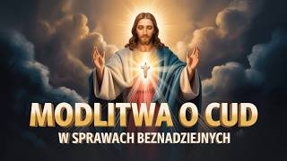 POTĘŻNA MODLITWA O CUD w sprawach trudnych i beznadziejnych (2026) | Modlitwa o Pomoc