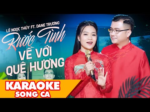 [Karaoke Song Ca] - RƯỚC TÌNH VỀ VỚI QUÊ HƯƠNG | LÊ NGỌC THÚY ft. DANE TRƯƠNG | Bolero Cực Hay
