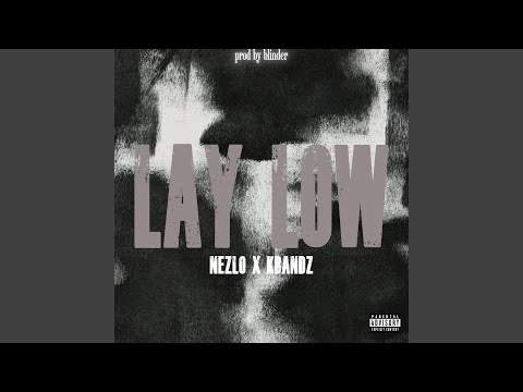 Lay Low (feat. Kbands & Prod Blinder)