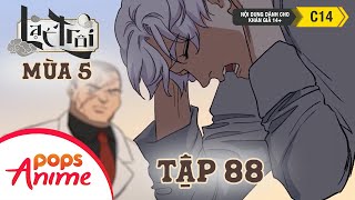 [S5] Lạc Trôi | Tập 88: Đội trưởng đội hình sự | Movingtoon lồng tiếng POPS Anime