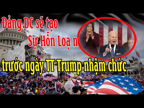 Đảng DC sẽ tạo Sự Hỗn Loạ n trước ngày TT Trump nhậm chức