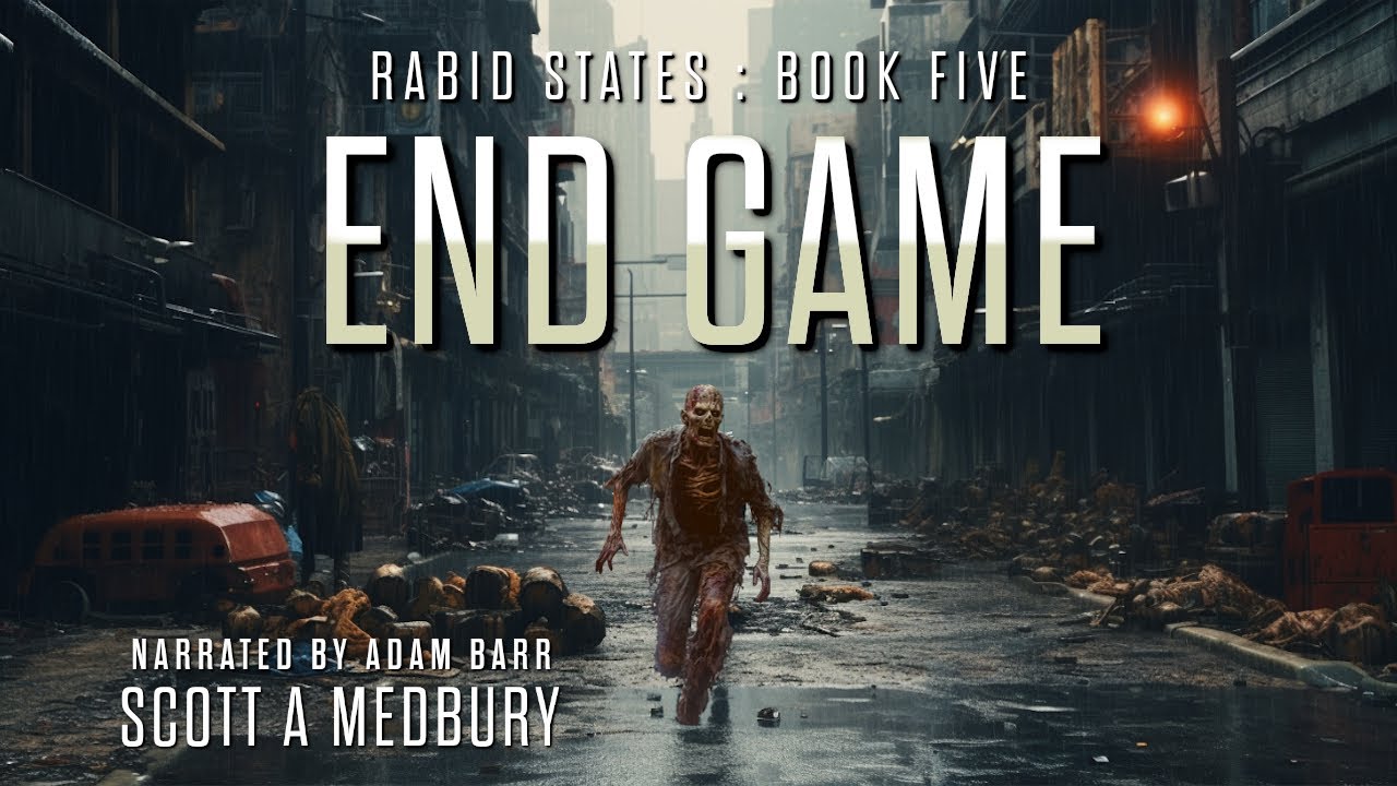 END GAME: RABID STATES Book FIVE - Sci-fi Audiobook Full Length