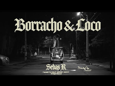 Sebas R - Borracho Y Loco💔(Video Oficial)