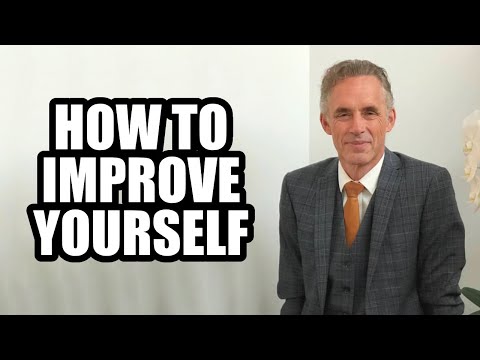 Jordan Peterson on how to improve yourself and why