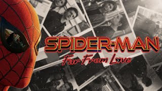 SPIDER-MAN: FAR FROM LOVE 💔 |  BAIRAN EDIT 