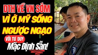 Có Phải Do SỐNG NGƯỢC ĐỜI ở Mỹ nên Dương Trung Hiếu về VN Sớm!?