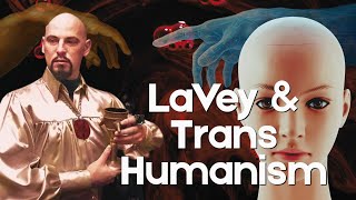Anton LaVey, Church of Satan & Transhumanism