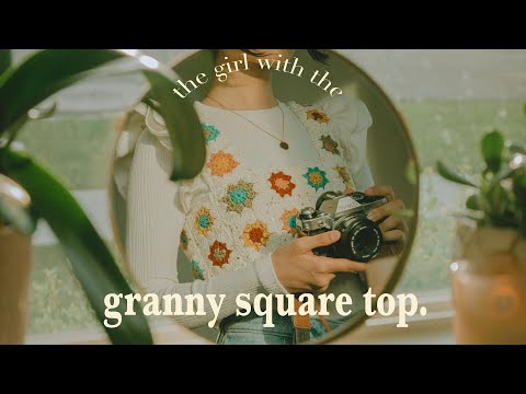 the girl with the granny square top: a short film + tutorial