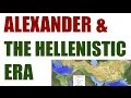 Alexander the Great and Hellenistic Era