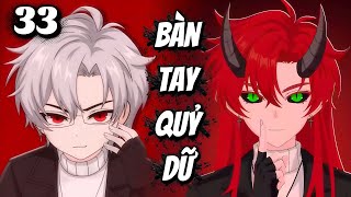 Tập 33 | Bàn Tay Quỷ Dữ - Cún Vietsub