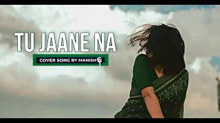 Tu Jaane Na ❤️ | Male Cover | Soft Acoustic Version 🎸