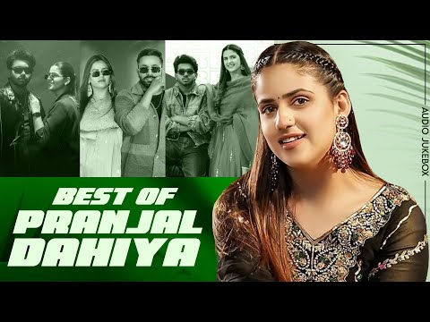 Best of Pranjal Dahiya (Audio Jukebox) | New Punjabi Songs 2025 | Latest Punjabi Songs 2025