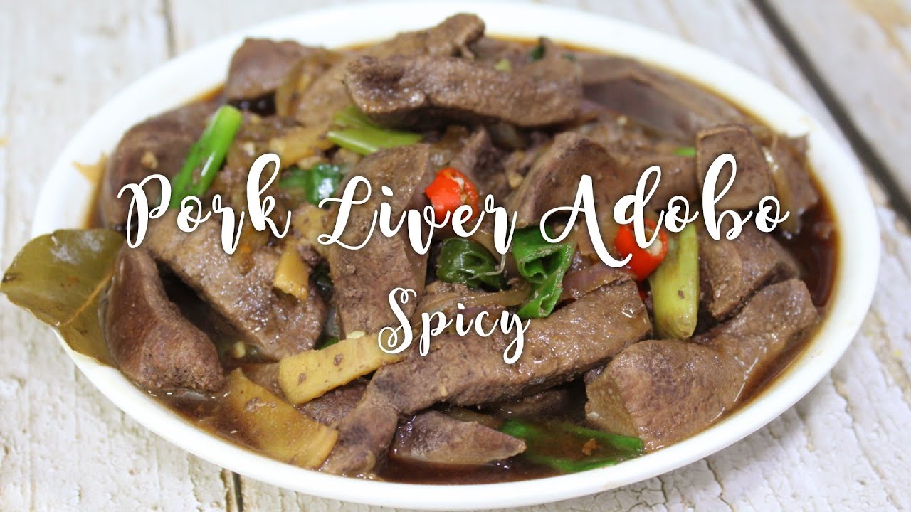 Spicy Pork Liver Adobo Adobong Atay Ng Baboy Yummy Food Ph