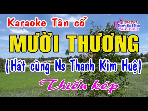 Karaoke tân cổ MƯỜI THƯƠNG – THIẾU KÉP [ Hát cùng Nghệ sỹ Thanh Kim Huệ ]