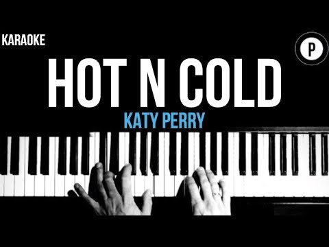 Katy Perry – Hot N Cold Karaoke Slower Acoustic Piano Instrumental Cover Lyrics