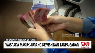 Waspada Terjebak Jurang Kemiskinan Tanpa Disadari