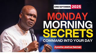 22ND SEPTEMBER 2025, MONDAY SECRETS - APOSTLE JOSHUA SELMAN