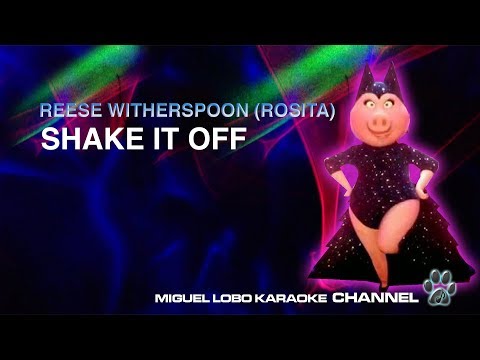 [Karaoke] REESE WITHERSPOON (Rosita) – SHAKE IT OFF (SING Movie Soundtrack) – Miguel Lobo