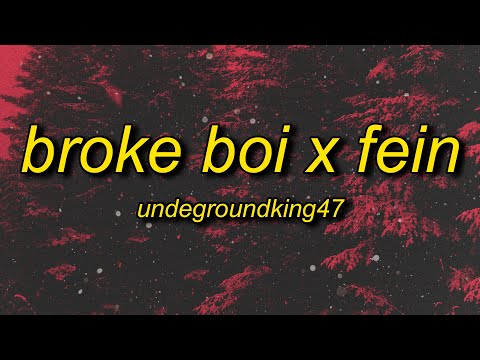 BROKE BOI x FEIN