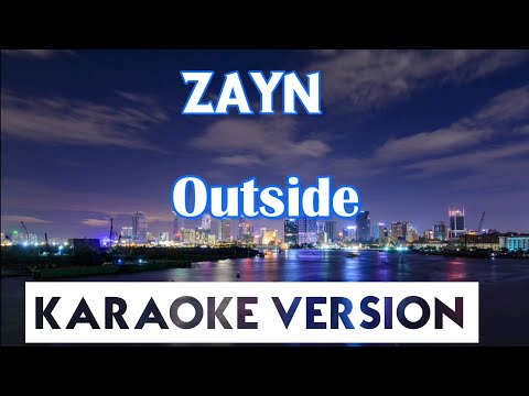 Zayn – Outside (Karaoke/Instrumental)