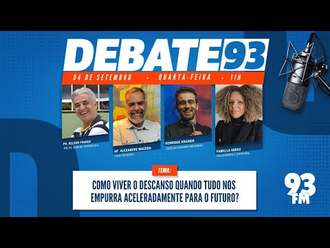 Como viver o descanso quando tudo nos empurra aceleradamente para o futuro - Debate 93 04/09/24