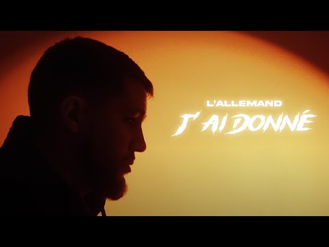 L'allemand - J'ai donné - Clip Officiel