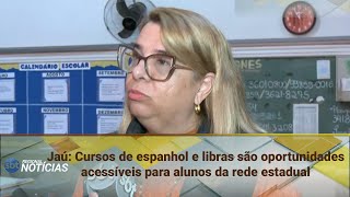 Jaú: Cursos de espanhol e libras são oportunidades acessíveis para alunos (05/08/2025)
