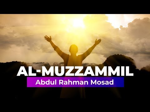 Al - Muzzammil by Abdul Rahman Mosad