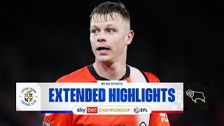 Luton Town vs. Derby County: Extended Highlights | EFL Championship | CBS Sports Golazo - Europe