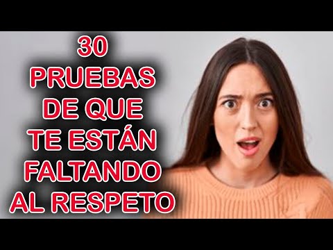 30 SEÑALES CLARAS DE QUETE ESTÁN FALTANDO AL RESPETO