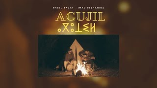 NABIL BAJJA FT IMAD BELHANBEL   AGUJIL  ⴰⴳⵓⵊⵉⵍ EXCLUSIVE-   أغنية أمازيغية رائعة