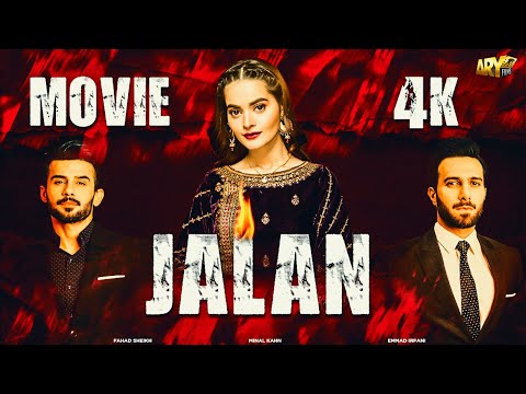 JALAN - MOVIE (4K) | MINAL KHAN | EMAAD IRFANI | AREEBA HABIB | FAHAD SHEIKH | ARY FILMS
