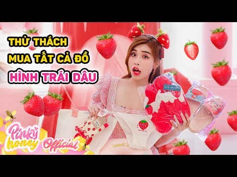 THỬ THÁCH MUA TẤT CẢ ĐỒ HÌNH TRÁI DÂU | Có Cả Quần Chip Trái Dâu | PINKY HONEY