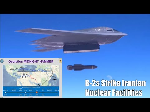 U.S. B-2 Bombers Strike Iranian Nuclear Facilities - Operation MIDNIGHT HAMMER