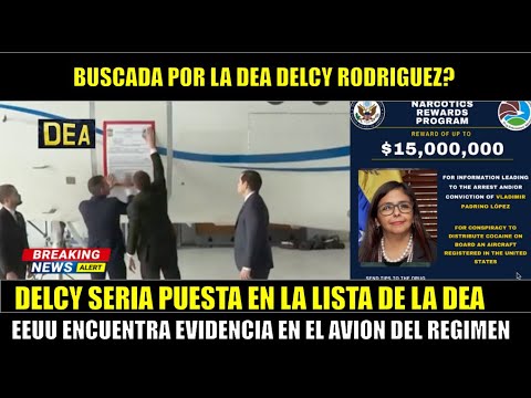 EVIDENCIA en el avion de DELCY la pondrian en lista de la DEA