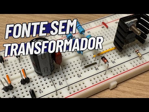 Fonte Sem Transformador (Poucos Componentes!)