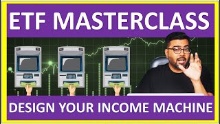 ETF Masterclass - Design Your Income Machine