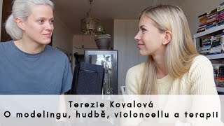 Terezie Kovalová | O modelingu, hudbě, violoncellu a terapii