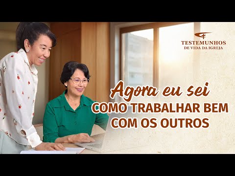 Testemunho de fé "Agora eu sei como trabalhar bem com os outros"